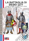 La battaglia di Desio 1277. L'ascesa dei Visconti e la sconfitta dei Torriani. Ediz. illustrata libro