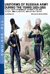 Uniforms of Russian army during the years 1825-1855. Vol. 11: Reign of Nicholas I of Russia 1825-1855 service troops, medical, civilian and others libro