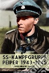 SS-Kampfgruppe Peiper 1943-1945. Nuova ediz. libro