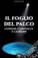 Il foglio del palco. Copioni, canovacci e canzoni