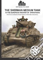 The Sherman medium tank in the ETO libro