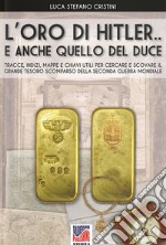 L'oro di Hitler... e anche quello del Duce! libro