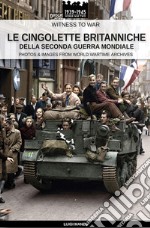 Le cingolette britanniche della seconda guerra mondiale. Ediz. illustrata libro