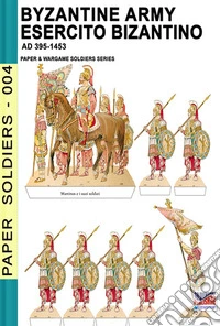 Byzantine army. AD 395-1453