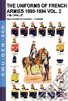 The uniforms of french armies 1690-1894. Vol. 2: The cavalry libro