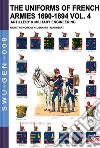 The uniforms of french armies 1690-1894. Vol. 4: Artillery and military engineering libro