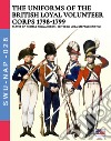 The uniforms of the British loyal volunteer corps 1798-1799 libro di Cristini Luca Stefano