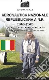 Aeronautica nazionale repubblicana A.N.R. 1943-1945 libro