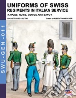 Uniforms of Swiss regiments in italian service. Nuova ediz. libro