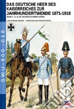 Das deutsche heer des kaiserreiches zur jahrhundertwende 1871-1918. Nuova ediz.. Vol. 3 libro