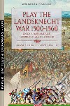 Play the landsknecht war 1500-1560-Gioca a wargame alle guerre dei Lanzichenecchi libro