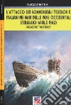 L'attacco dei sommergibili tedeschi e italiani nei mari delle Indie occidentali (febbraio-aprile 1942). Operazione «Westindien». Nuova ediz. libro