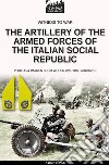 The artillery of the Armed Forces of the Italian Social Republic libro