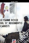 Le Fiamme Rosse del 31° Reggimento carristi libro