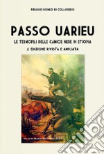 Passo Uarieu. Le Termopili delle camicie nere in Etiopia. Ediz. ampliata libro