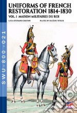 Uniforms of French restoration 1814-1830 - Vol. 1 libro