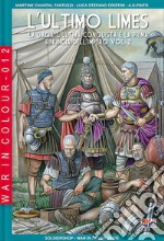 L'ultimo limes. Vol. 2: La Dacia: l'ultima conquista e la prima rinuncia dell'impero libro