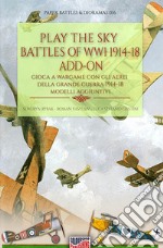 Play the sky battle of WW1 1914-18-Gioca a Wargame sui cieli della Grande Guerra 1914-18. Ediz. bilingue libro