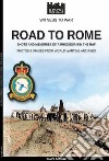 Road to Rome. Shots and memories of a rhodesian in the RAF. Ediz. illustrata libro di Fagone Salvo