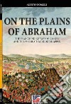 On the plains of Abraham. Nuova ediz. libro