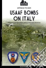 USAAF bombs on Italy. Ediz. illustrata libro