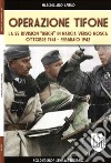 Operazione Tifone. La marcia su Mosca 1941-1942 libro di Romeo di Colloredo Mels Pierluigi