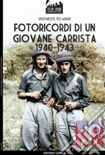 Fotoricordi di un giovane carrista 1940-1943. Ediz. illustrata libro