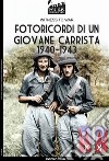 Fotoricordi di un giovane carrista 1940-1943. Ediz. illustrata libro