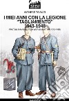 I miei anni con la Legione «Tagliamento» 1943-1945 libro