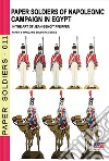 Paper soldiers of Napoleonic campaign in Egypt. Nuova ediz. libro di Pfeiffer Jean-Benoît