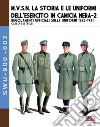 M.V.S.N. La storia e le uniformi dell'esercito in camicia nera. Vol. 2 libro