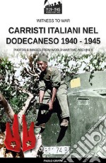 Carristi italiani nel Dodecaneso 1940-1945 libro