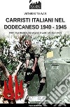 Carristi italiani nel Dodecaneso 1940-1945 libro