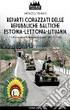 Reparti corazzati delle repubbliche baltiche Estonia-Lettonia-Lituania libro di Cucut Carlo