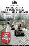 Armored units of the Baltic republics Estonia-Latvia-Lithuania. Nuova ediz. libro di Cucut Carlo