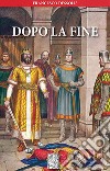 Dopo la fine libro di Dessolis Francesco