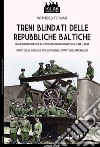 Treni blindati delle Repubbliche Baltiche libro