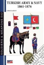 Turkish Army & Navy 1861-1876 libro