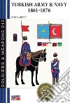 Turkish Army & Navy 1861-1876 libro