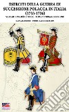 La Guerra della successione polacca in Italia 1733-1736. Nuova ediz.. Vol. 1/2: L' Armée d'Italie. L'organizzazione libro