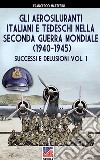 Gli aerosiluranti italiani e tedeschi della seconda guerra mondiale 1940-1945. Vol. 1 libro