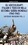 Gli aerosiluranti italiani e tedeschi della seconda guerra mondiale 1940-1945. Vol. 2 libro