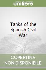 Tanks of the Spanish Civil War libro