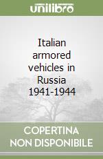 Italian armored vehicles in Russia 1941-1944 libro