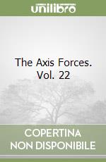 The Axis Forces. Vol. 22