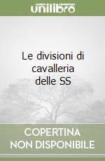 Le divisioni di cavalleria delle SS libro