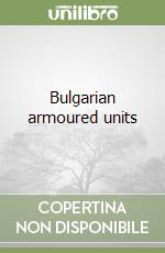 Bulgarian armoured units libro