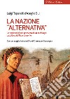 La nazione «alternativa». La nazionalità nel pensiero di un sociologo cattolico del Risorgimento libro