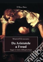 Da Aristotele a Freud. Saggio di storia della psicologia