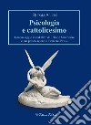 Psicologia e cattolicesimo libro di Allers Rudolf